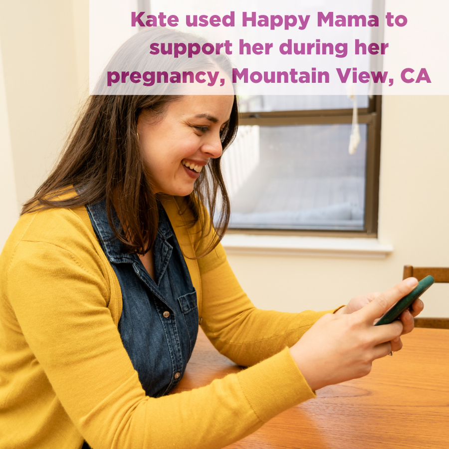 Kate used Happy Mama to support her during her pregnancy, Moutainview, CA