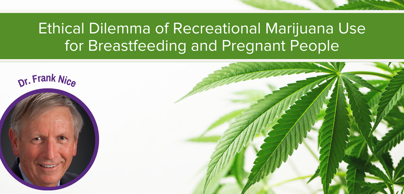 Ethical Dilemma of Recreational Marijuana Use for Breastfeeding and Pregnant People