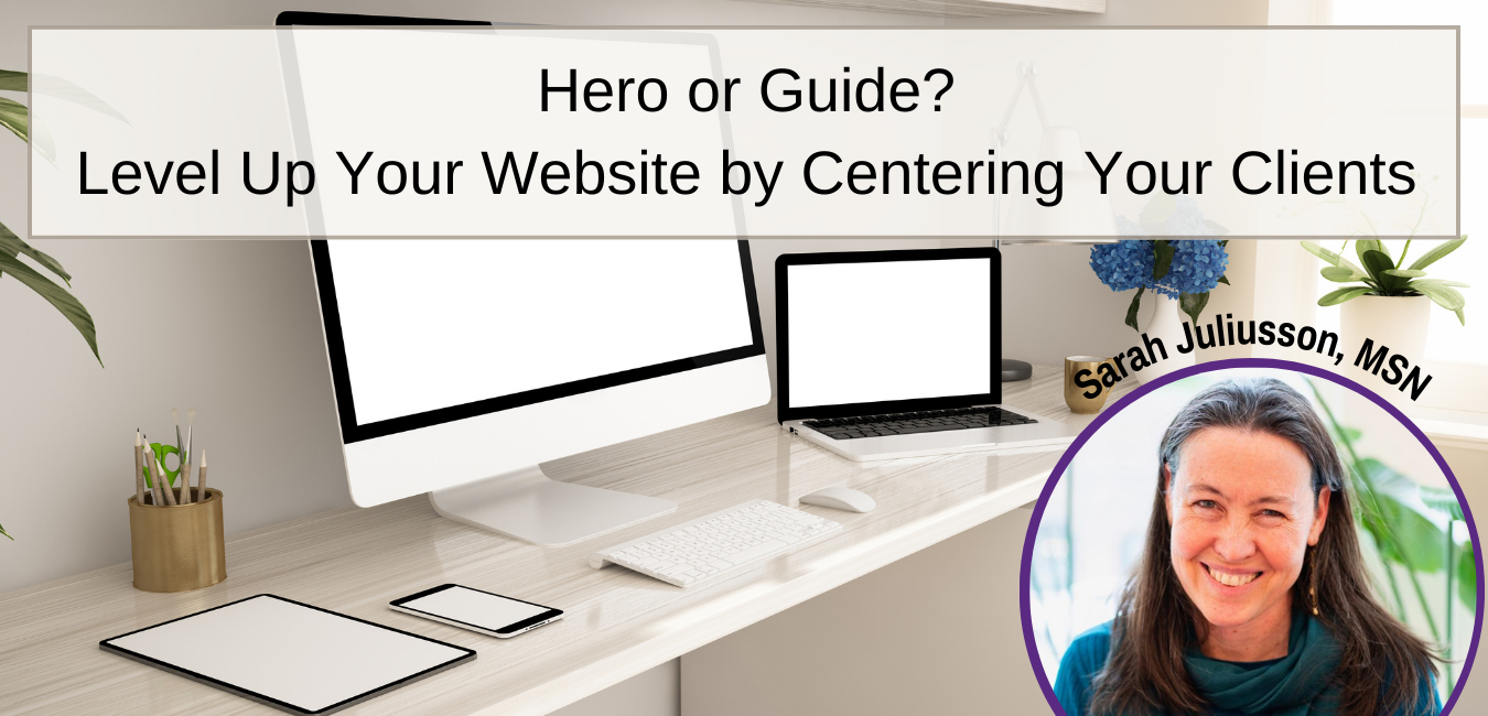 Hero or Guide? Level Up Your Website by Centering Your Clients