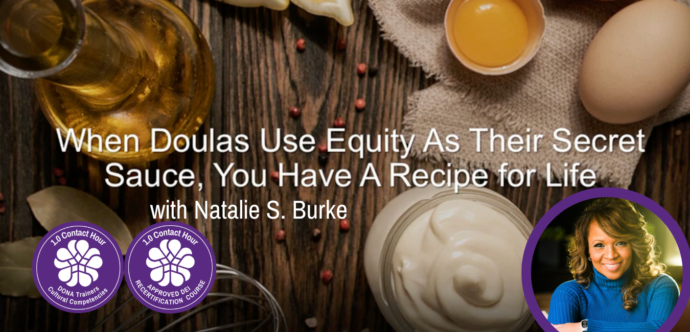 When Doulas Use Equity as Their Secret Sauce, You Have A Recipe for Life