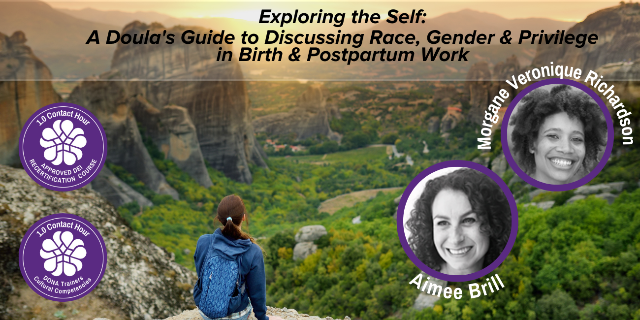 Exploring the Self: A Doula's Guide to Discussing Race, Gender and Privilege in Birth and Postpartum Work