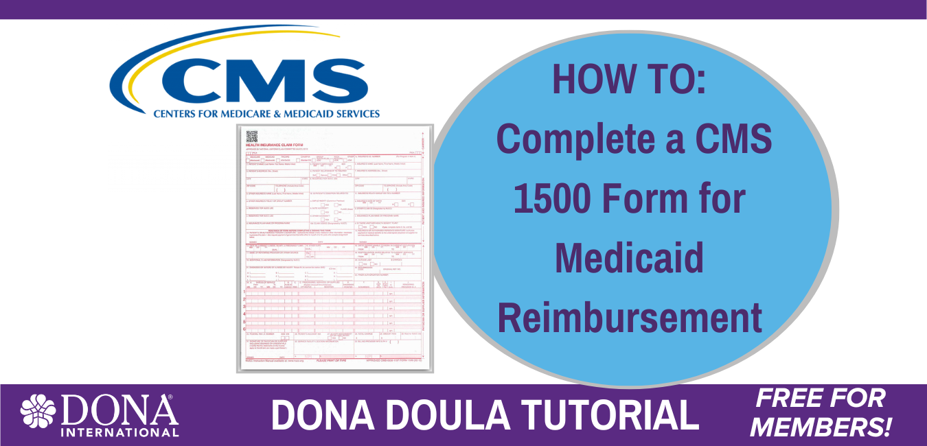 DONA Doula Tutorials: How to Complete a CMS 1500 Form for Medicaid Reimbursement