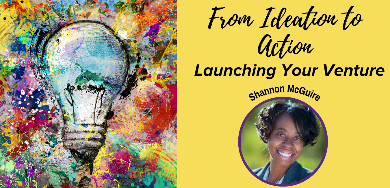 From Ideation to Action – Launching Your Venture