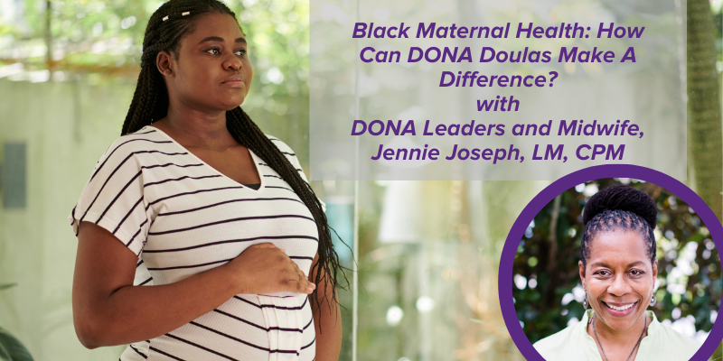 Black Maternal Health: How Can DONA Doulas Make A Difference?