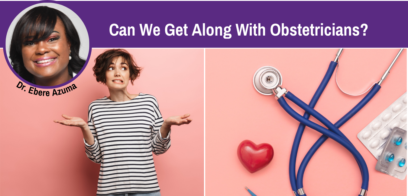 Can We Get Along with Obstetricians?